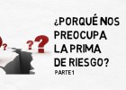 Qué puede ocurrir con la prima de riesgo Qué puede ocurrir con la prima de riesgo