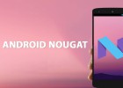 Las novedades más interesantes que llegan con Android 7.0 Nougat Las novedades más interesantes que llegan con Android 7.0 Nougat
