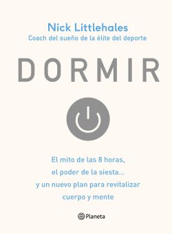 Portada del libro 'Dormir', de Nick Littlehales (Planeta).